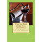What the Bible Really Says about Wine: A Pastor Makes a Case for Total Abstinence - Paperback