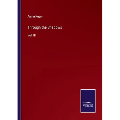Through the Shadows: Vol. III - Paperback