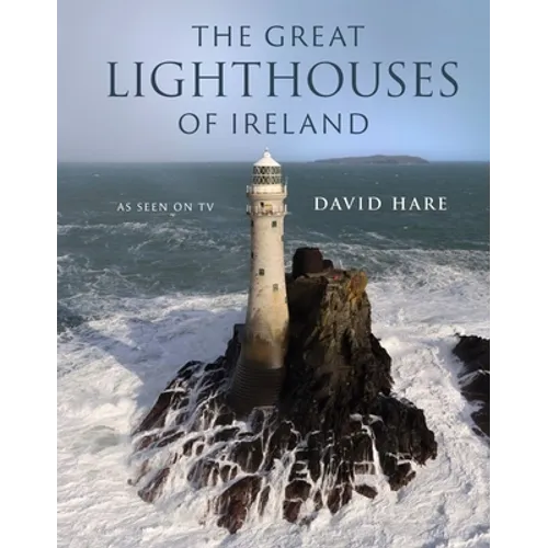 The Great Lighthouses of Ireland - Hardcover