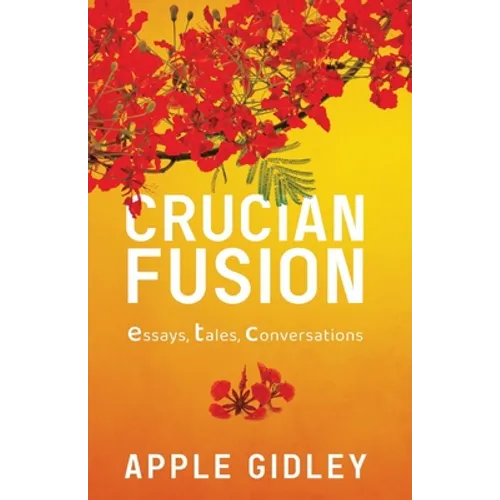 Crucian Fusion: essays, interviews, stories - Paperback