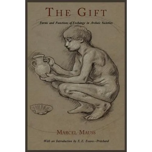The Gift: Forms and Functions of Exchange in Archaic Societies - Paperback