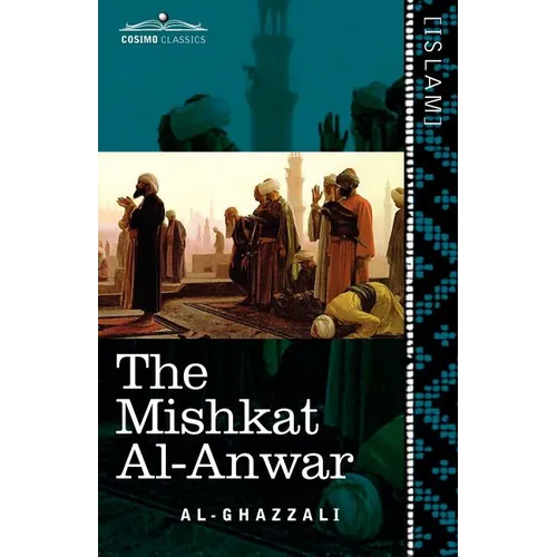 The Mishkat Al-Anwar: The Niche for Lights - Paperback