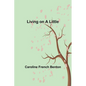 Living on a Little - Paperback