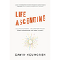 Life Ascending: Unlocking Mental Wellbeing Through Timeless Wisdom and New Science - Hardcover