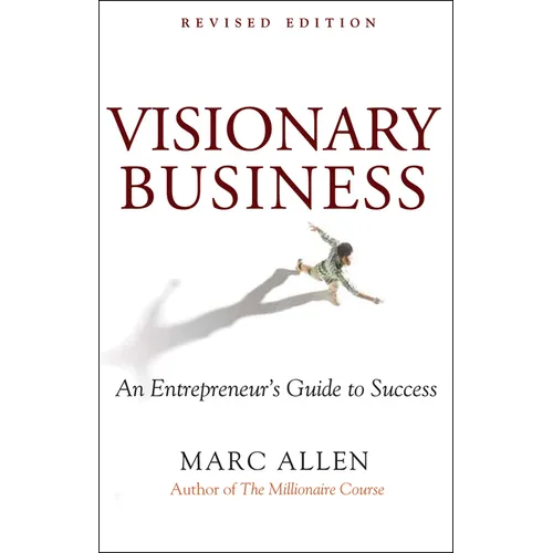 Visionary Business: An Entrepreneur's Guide to Success - Paperback