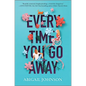 Every Time You Go Away - Hardcover