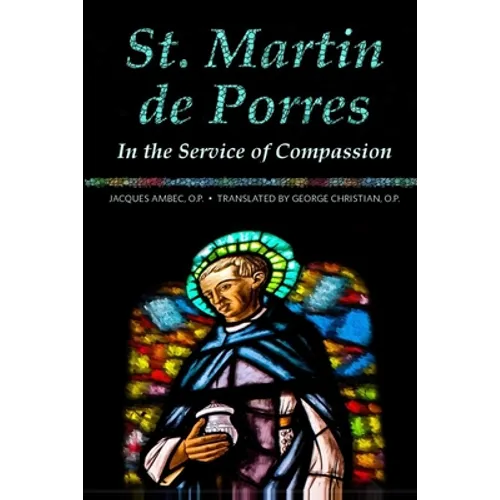 St. Martin de Porres: In the Service of Compassion - Paperback