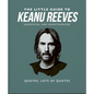 The Little Guide to Keanu Reeves: The Nicest Guy in Hollywood - Hardcover