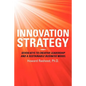 Innovation Strategy: Seven Keys to Creative Leadership and a Sustainable Business Model - Paperback