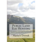 Public Land Elk Hunting (Black & White) - Paperback