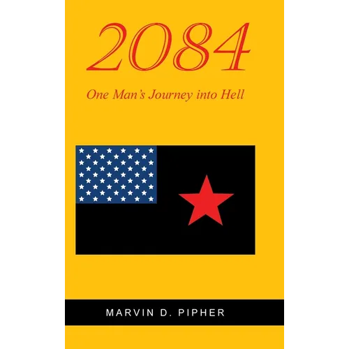 2084: One Man's Journey into Hell - Hardcover