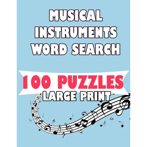 Musical Instruments Word Search 100 Puzzles Large Print: English Version 100 puzzle word search teens and adults - Paperback