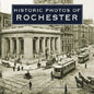 Historic Photos of Rochester - Hardcover