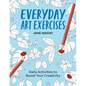 Everyday Art Exercises: Daily Activities to Boost Your Creativity - Prompts and On-The-Page Activities to Inspire the Artist in Everyone, All Skill Le - Paperback