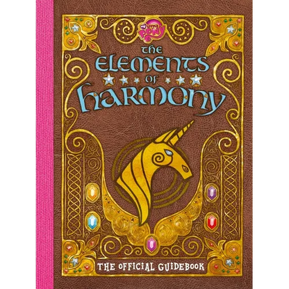My Little Pony: The Elements of Harmony: The Official Friendship Is Magic Guidebook - Paperback