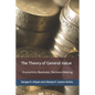 The Theory of General Value: Economics, Business, Decision-Making - Paperback