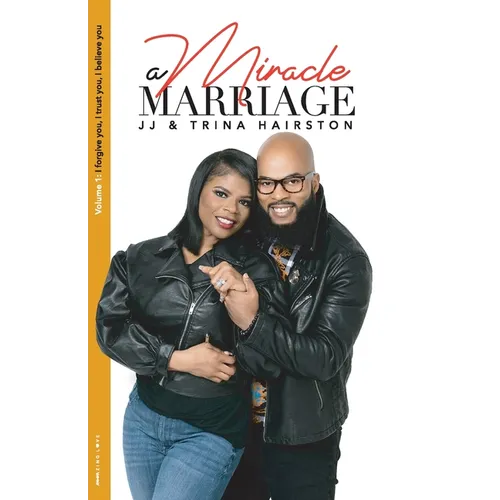A Miracle Marriage: I for give you, I trust you, I believe you - Paperback