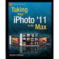 Taking Your iPhoto '11 to the Max - Paperback