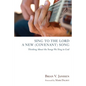 Sing to the Lord a New (Covenant) Song - Paperback