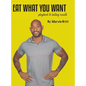 Eat What You Want Playbook To Results - Hardcover