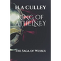 KING of ATHELNEY: The Saga of Wessex - Paperback