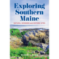 Exploring Southern Maine: Natural Wonders and Historic Sites - Paperback