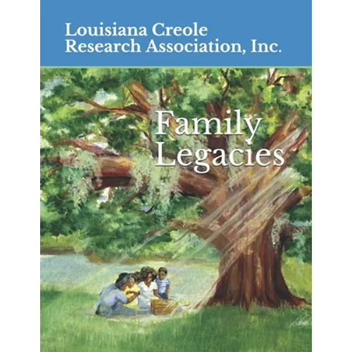 Family Legacies: Our History Told Through Stories and Tributes - Paperback