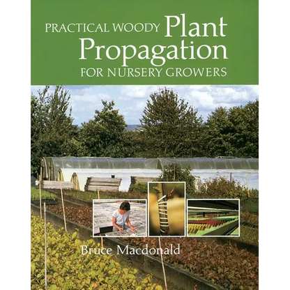Practical Woody Plant Propagation for Nursery Growers - Paperback