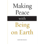 Making Peace with Being on Earth - Paperback