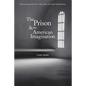 The Prison and the American Imagination - Paperback
