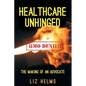 Healthcare Unhinged: The Making of an Advocate - Paperback