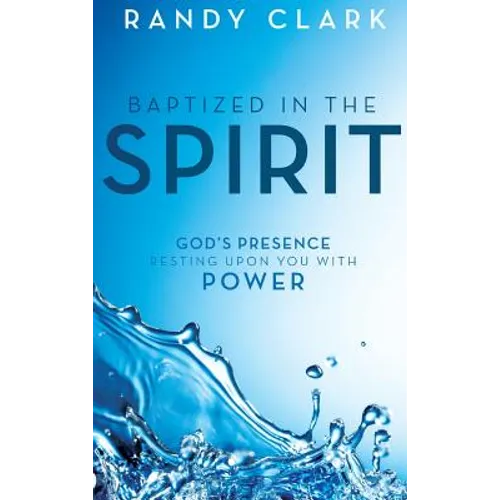 Baptized in the Spirit: God's Presence Resting Upon You with Power - Hardcover