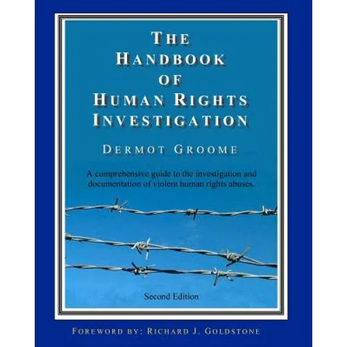 The Handbook of Human Rights Investigation 2nd Edition: A comprehensive guide to the investigation and documentation of violent human rights abuses - Paperback