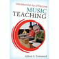 Introduction to Effective Music Teaching: Artistry and Attitude - Paperback