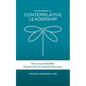 An Invitation to Contemplative Leadership: How to Lead Mindfully During Times of Crisis and Uncertainty - Paperback