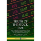 Truth of the Stock Tape: How to Predict Movements in Stock and Commodity Prices, and Trade on the Markets with Success - Paperback