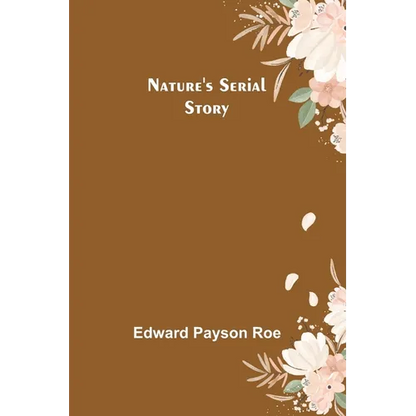Nature's Serial Story - Paperback