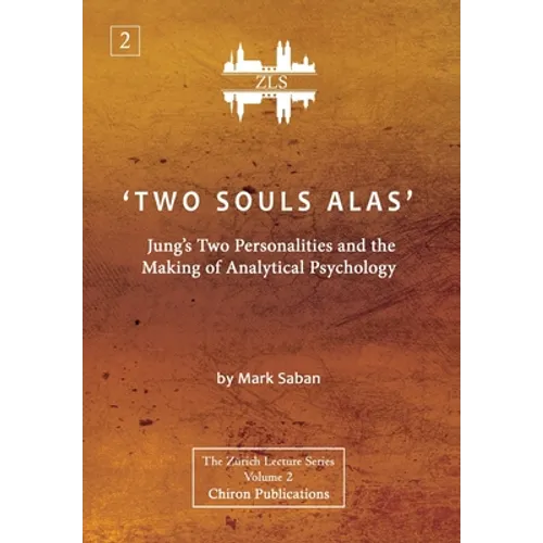 'Two Souls Alas': Jung's Two Personalities and the Making of Analytical Psychology - Hardcover