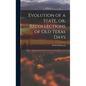 Evolution of a State, or, Recollections of Old Texas Days - Hardcover