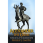 Alexander The Great: The Rise And Fall Of The Macedonian Empire - Paperback
