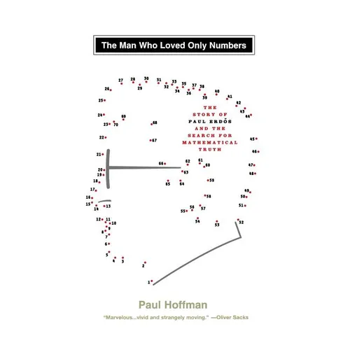 Man Who Loved Only Numbers: The Story of Paul Erdos & the Search for Mathematical - Hardcover