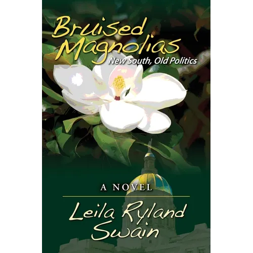 Bruised Magniolias: New South, Old Politics - Paperback