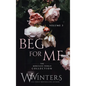Beg For Me: Volume 3 - Hardcover