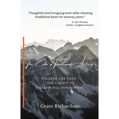The Code of Traditional Archery: Walking The Path...The Legacy of Traditional Bowhunting - Paperback