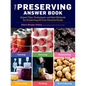 The Preserving Answer Book: Expert Tips, Techniques, and Best Methods for Preserving All Your Favorite Foods - Paperback