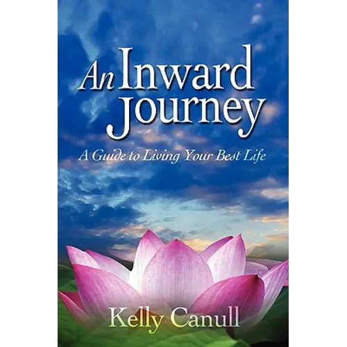 An Inward Journey: A Guide to Living Your Best Life - Hardcover