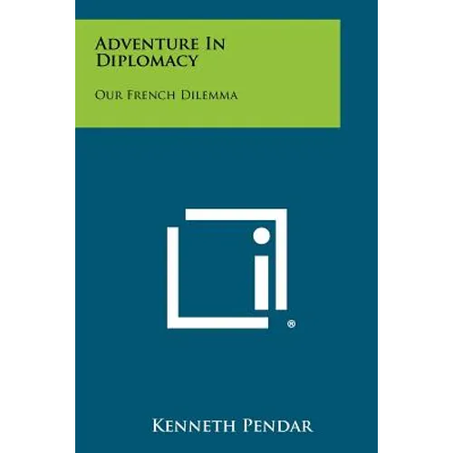 Adventure in Diplomacy: Our French Dilemma - Paperback