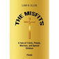The Misfits: A Tale of T-Girls, Priests, Warriors, and Special Children Finale - Paperback
