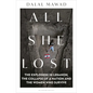 All She Lost: The Explosion in Lebanon, the Collapse of a Nation and the Women Who Survive - Between Civil War, Israel and Hezbollah - Hardcover
