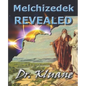 Melchizedek Revealed: Solving the Mystery aout Melchizedek! - Paperback